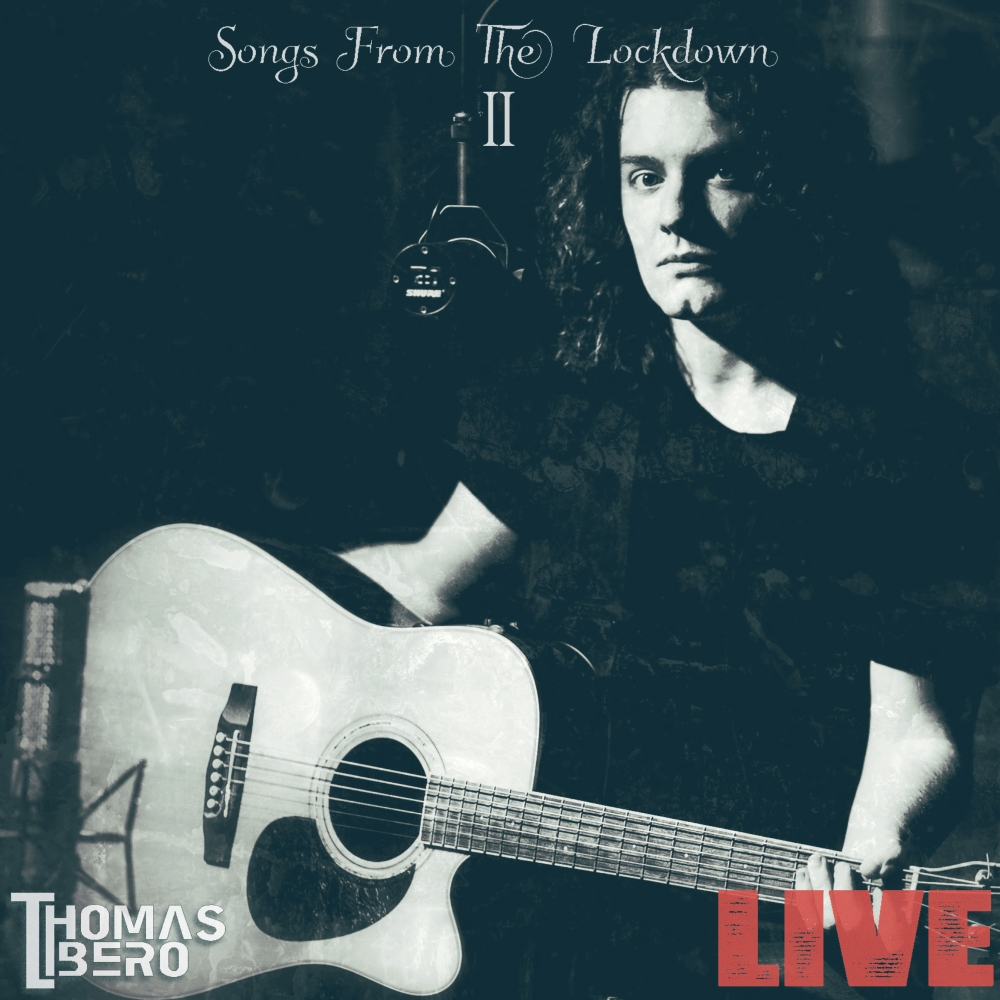 Thomas Libero, svelati i dettagli del nuovo album “Songs From The Lockdown II Live”