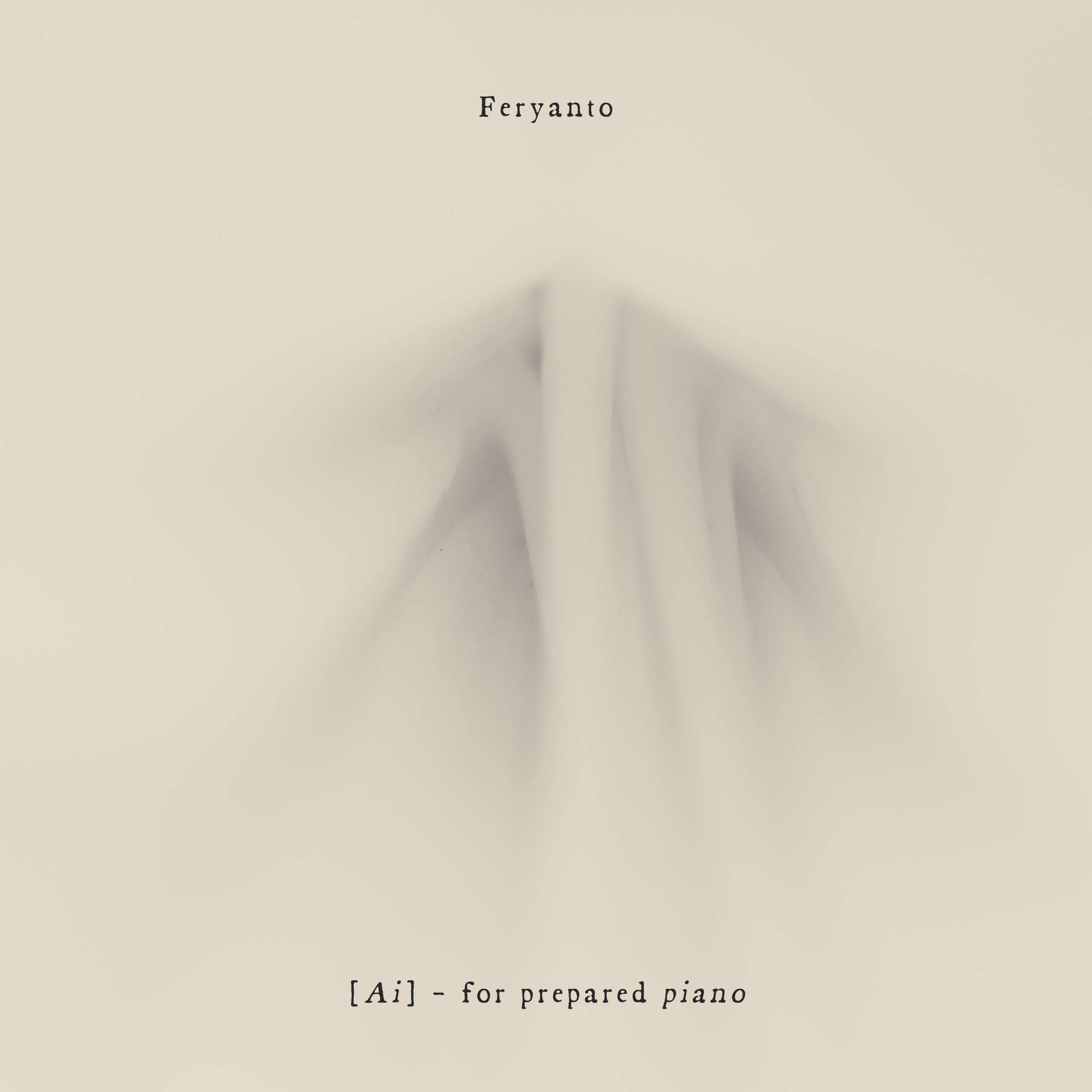 Feryanto – “[Ai] – For Prepared Piano”