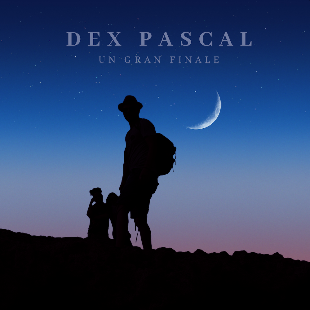 Dex Pascal – “Un Gran Finale”