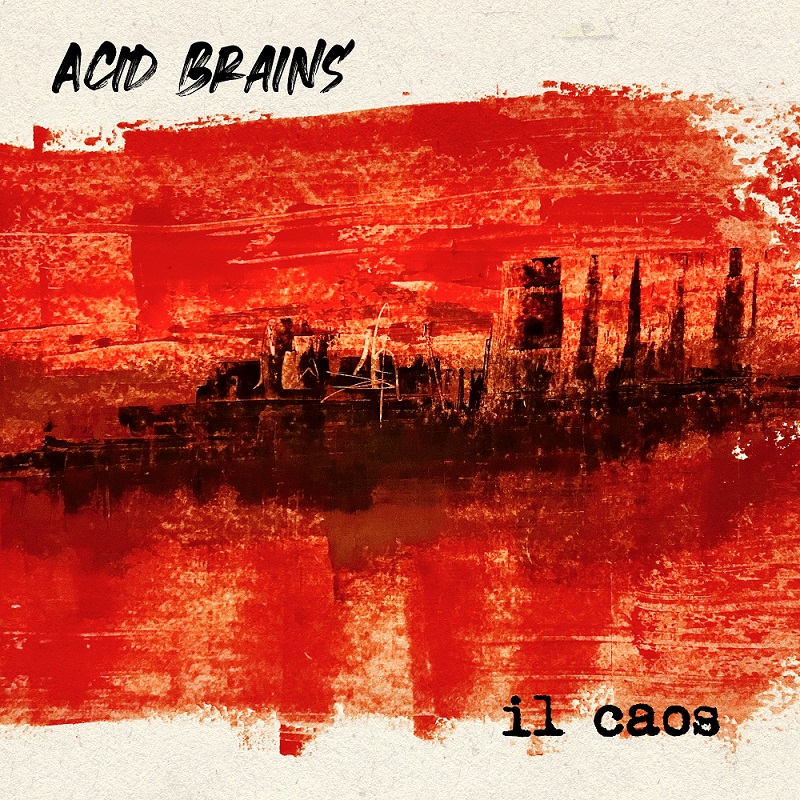 Acid Brains – “Il Caos”