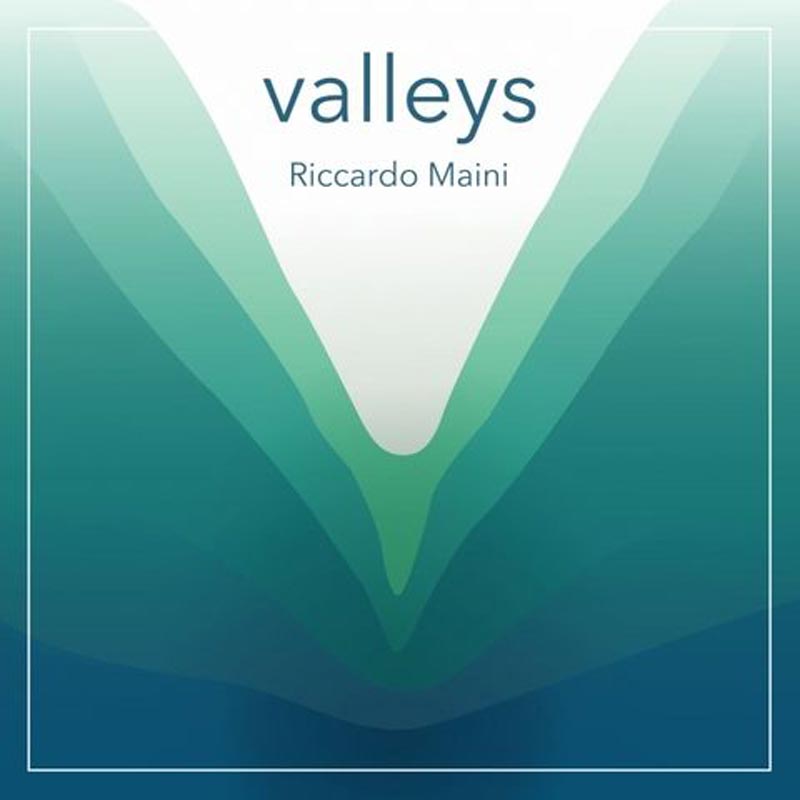 Riccardo Maini – “Valleys”