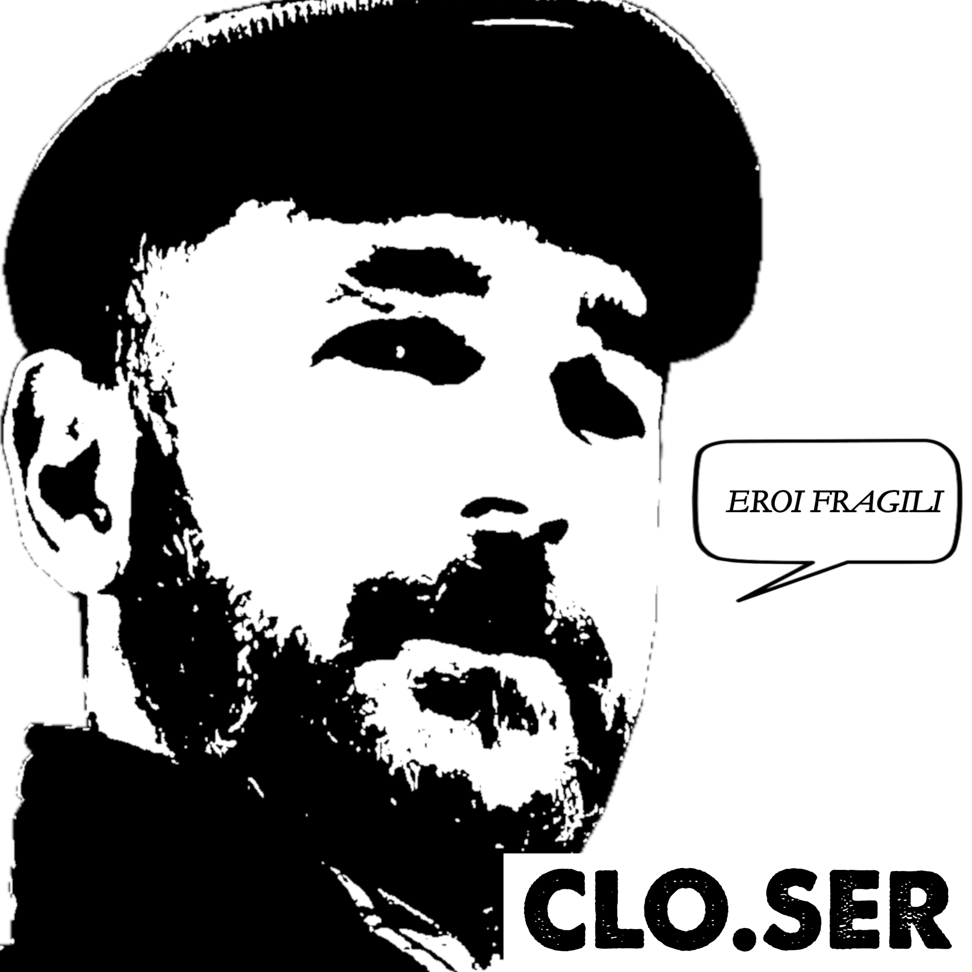 Clo.ser – “Eroi Fragili”