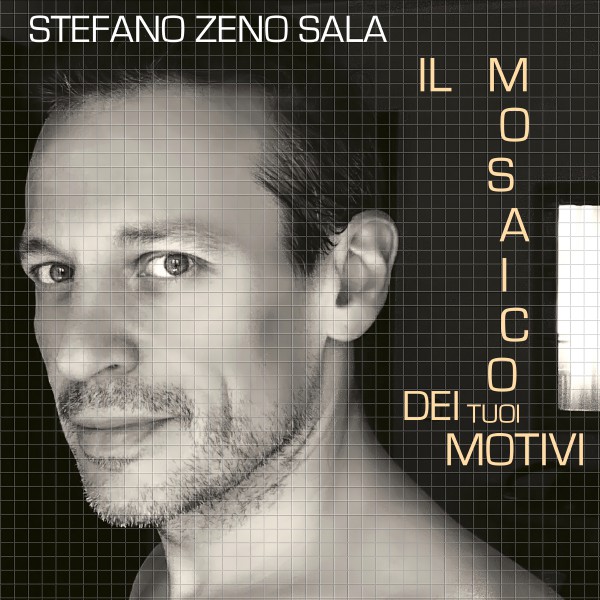Stefano Zeno Sala pubblica il nuovo singolo “Il Mosaico Dei Tuoi Motivi”