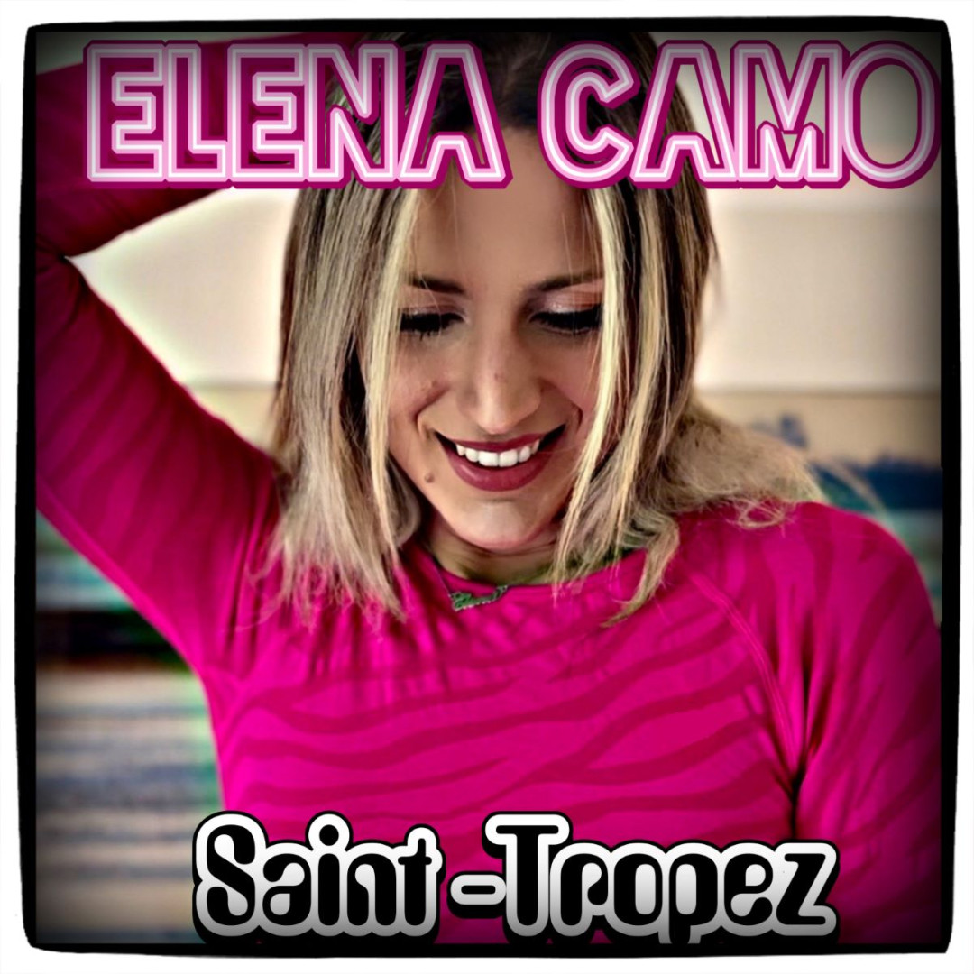Elena Camo torna con il singolo “Saint-Tropez”